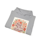 Love in Full Bloom Hoodie — Floral Inspirational Sweatshirt