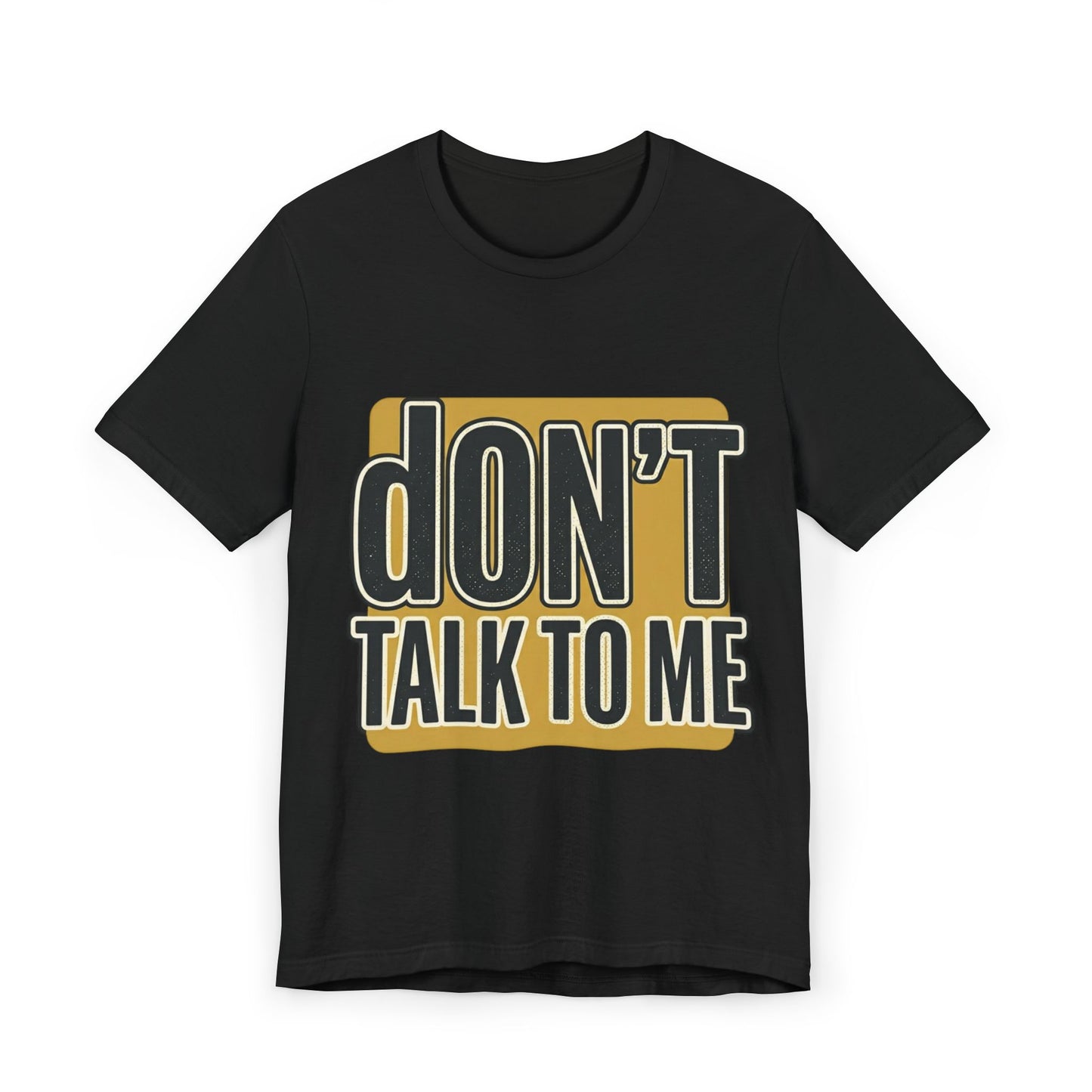 Don't Talk To Me T-Shirt — Bold Retro Statement Tee