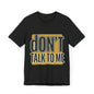 Don't Talk To Me T-Shirt — Bold Retro Statement Tee