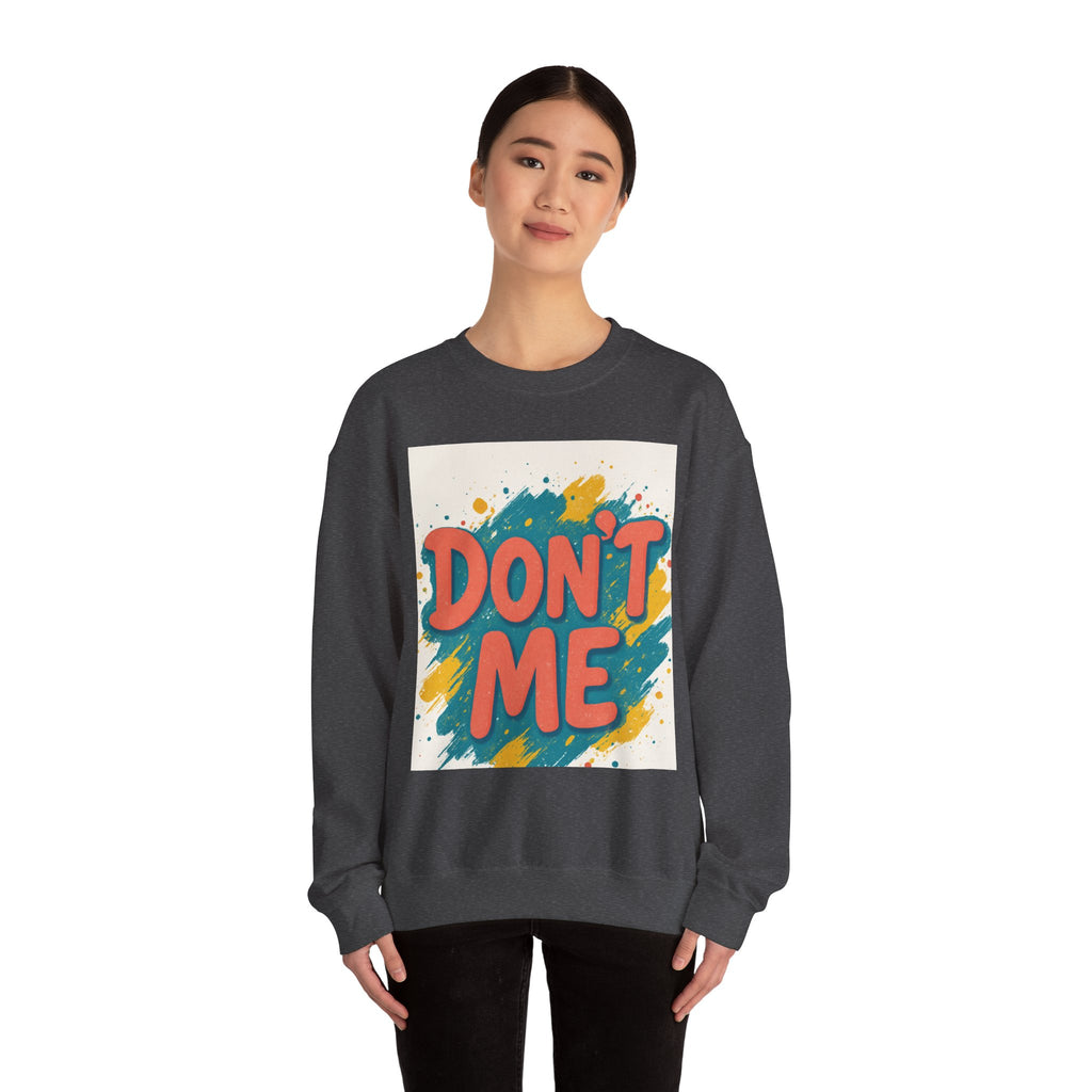 Crewneck Sweatshirt — "Don’t Me" Colorful Brushstroke Graphic
