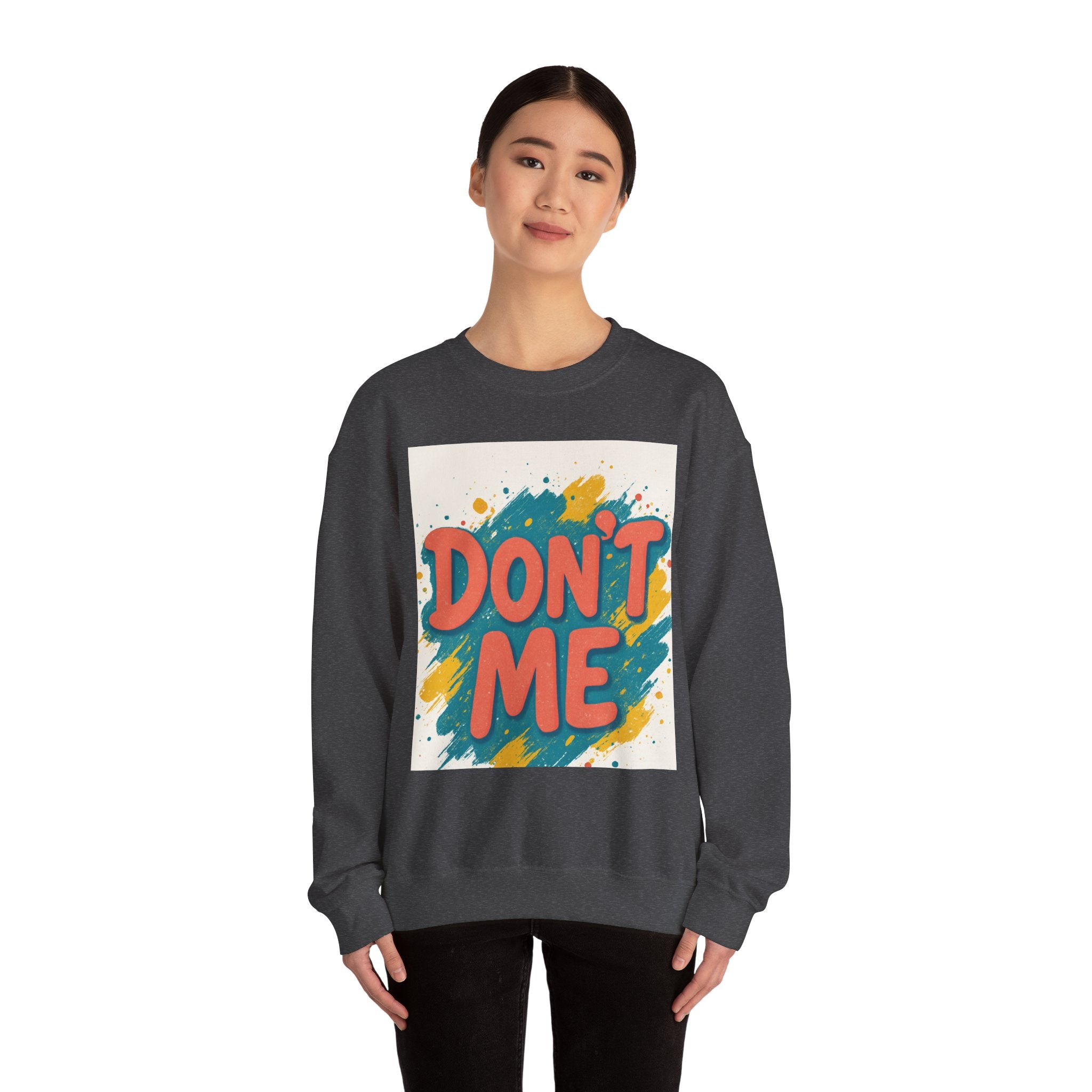 Crewneck Sweatshirt — "Don’t Me" Colorful Brushstroke Graphic