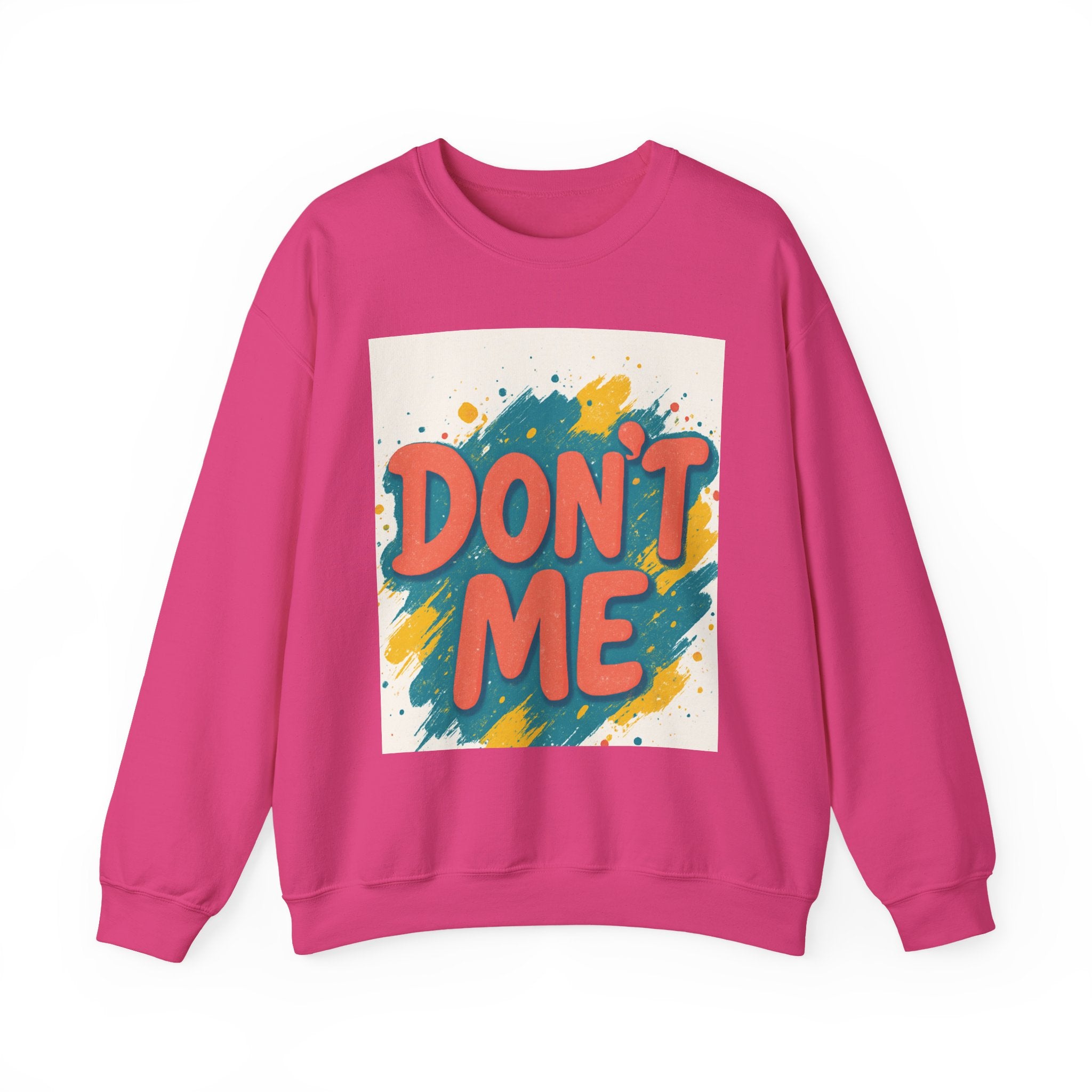 Crewneck Sweatshirt — "Don’t Me" Colorful Brushstroke Graphic