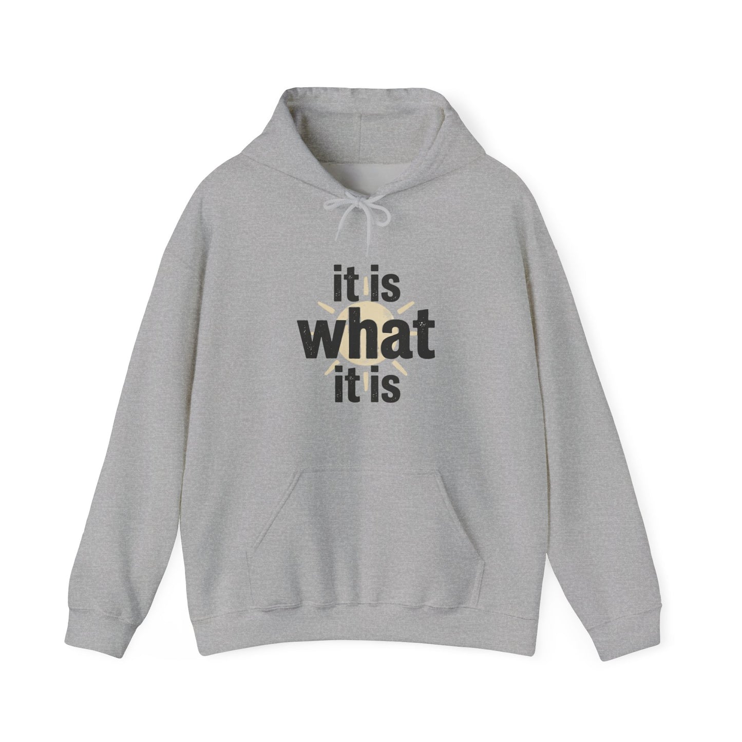 It Is What It Is Hoodie – Minimalist Neutral Statement Pullover