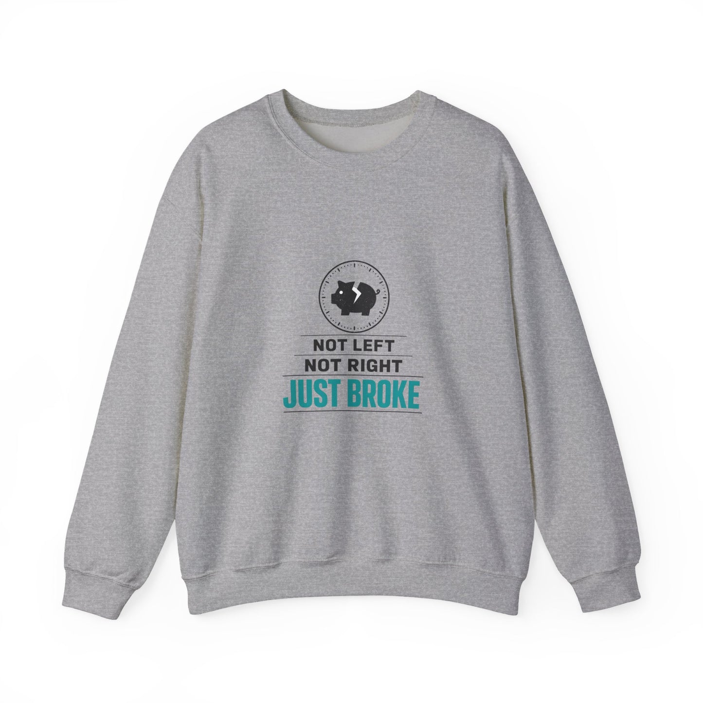 Just Broke Crewneck Sweatshirt | cost of living crisis, budget humor
