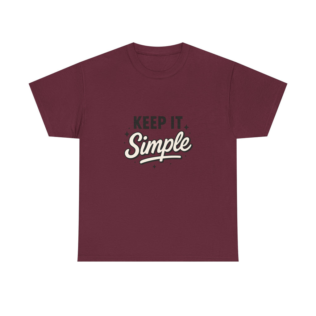 Keep It Simple T-Shirt — Minimalist Inspirational Casual Tee