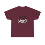 Keep It Simple T-Shirt — Minimalist Inspirational Casual Tee