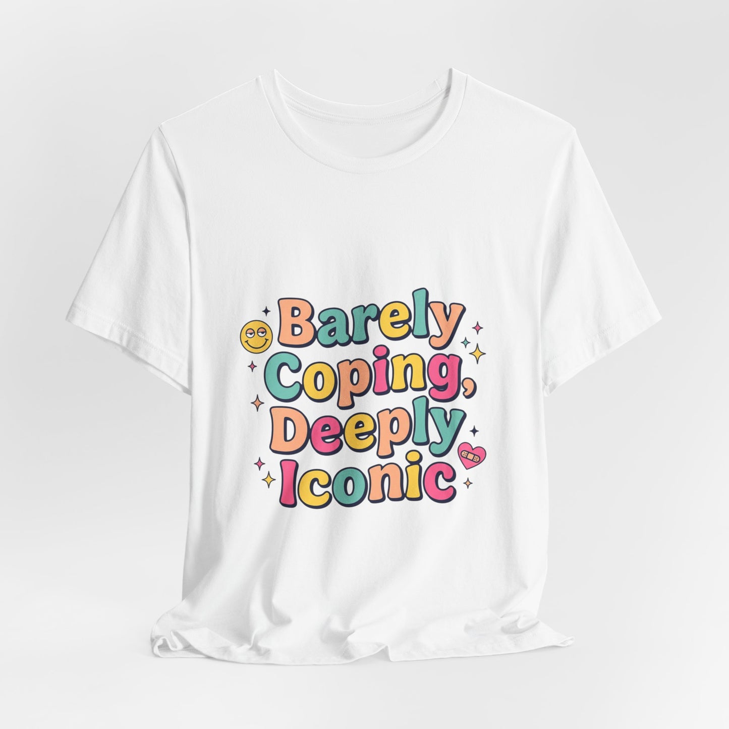 Barely Coping Deeply Iconic Tee | mental health humor, wellness sarcasm