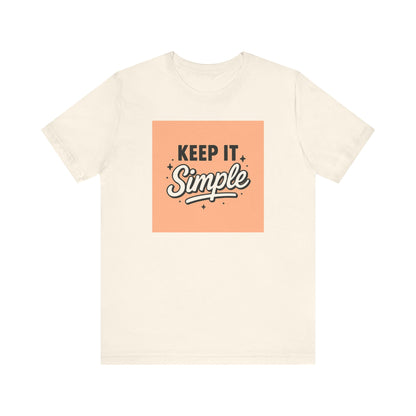 Keep It Simple T-Shirt — Minimalist Retro Graphic Tee