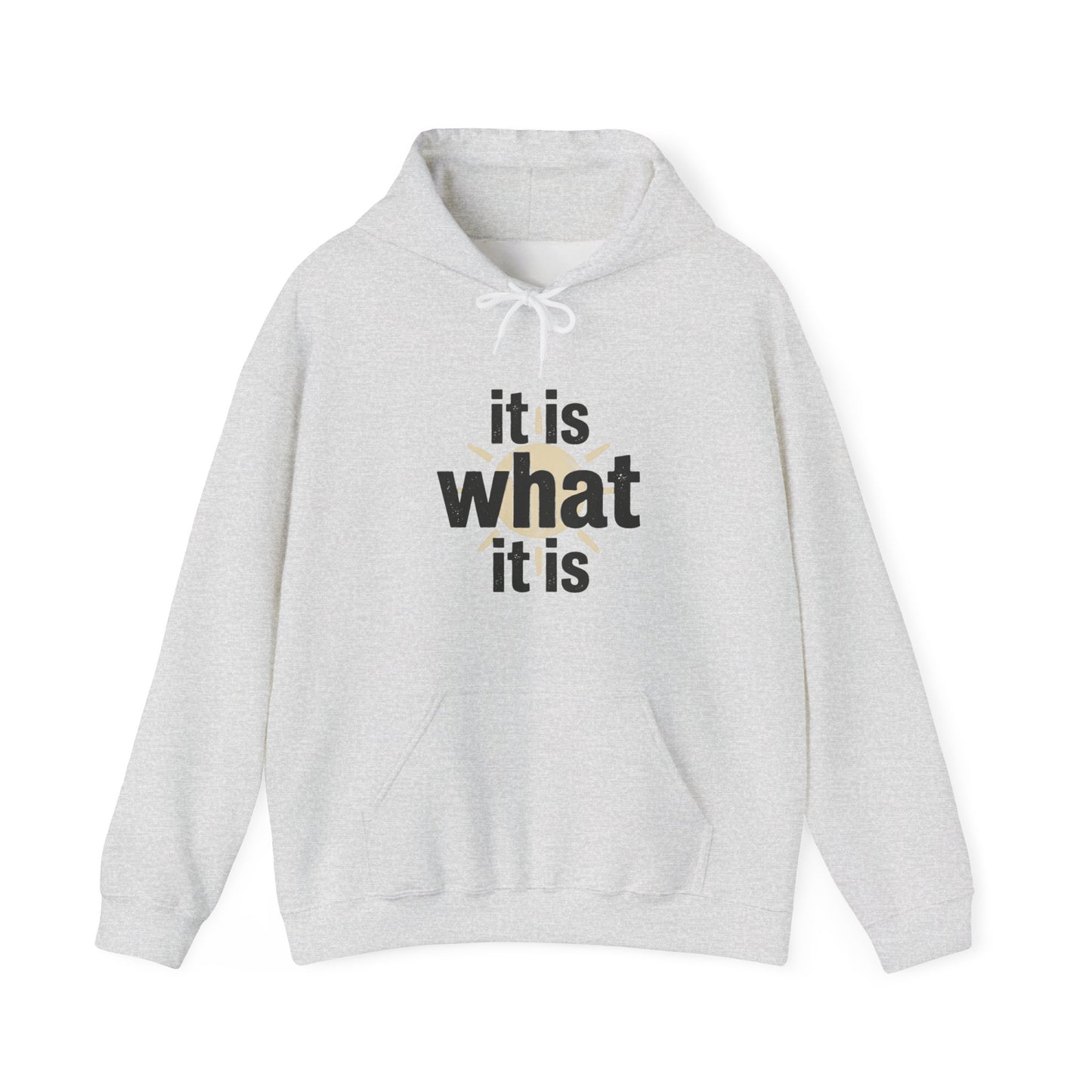 It Is What It Is Hoodie – Minimalist Neutral Statement Pullover