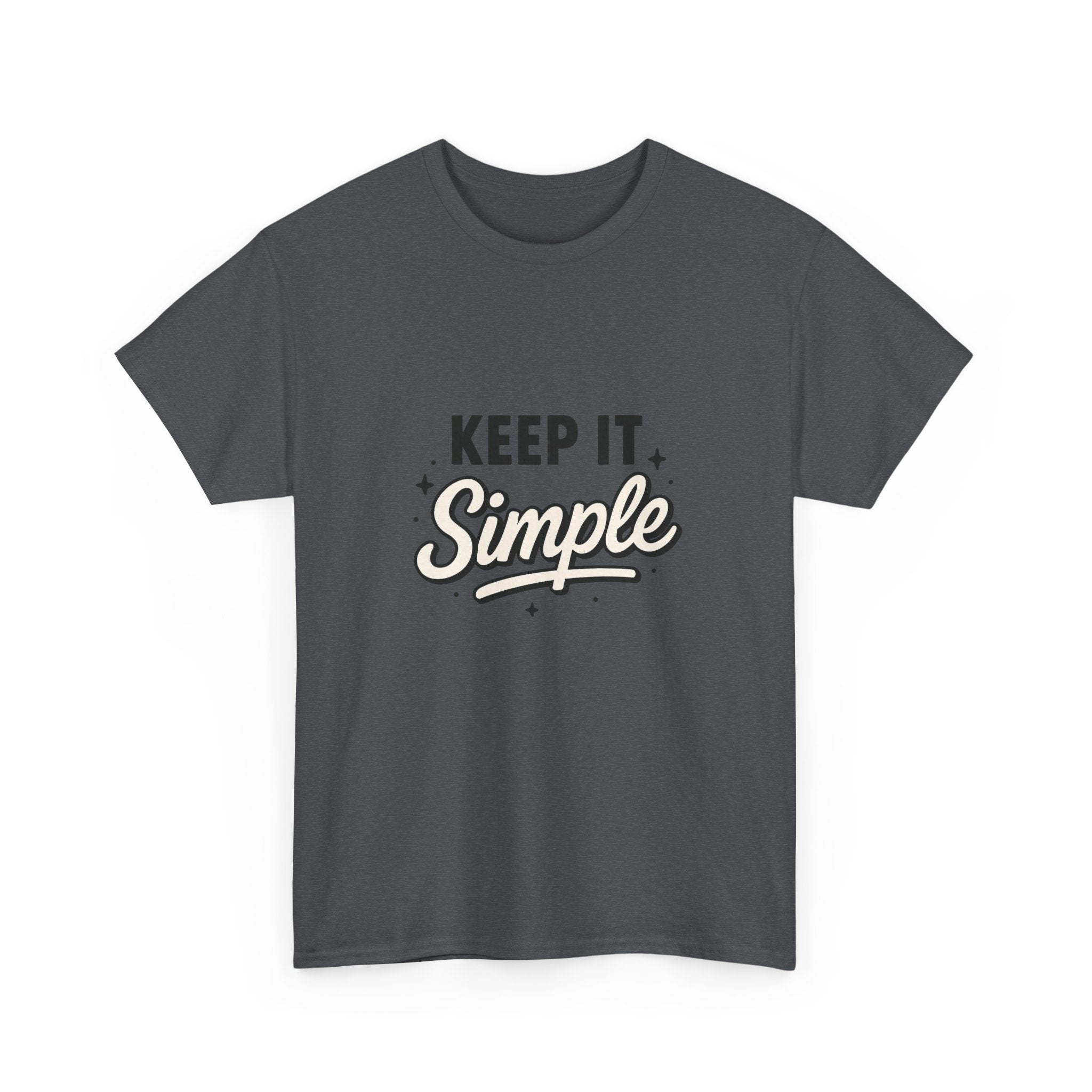 Keep It Simple T-Shirt — Minimalist Inspirational Casual Tee