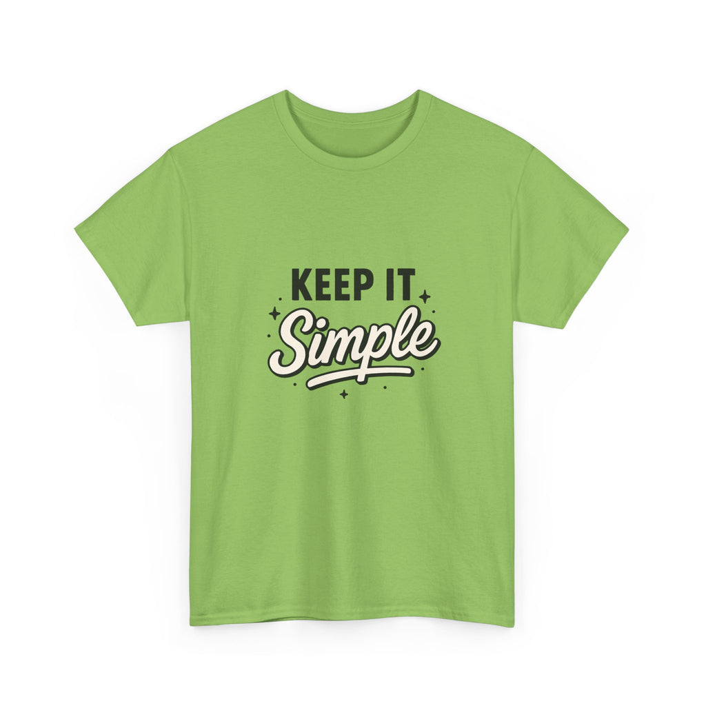 Keep It Simple T-Shirt — Minimalist Inspirational Casual Tee