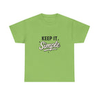 Keep It Simple T-Shirt — Minimalist Inspirational Casual Tee