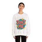 Crewneck Sweatshirt — "Don’t Me" Colorful Brushstroke Graphic