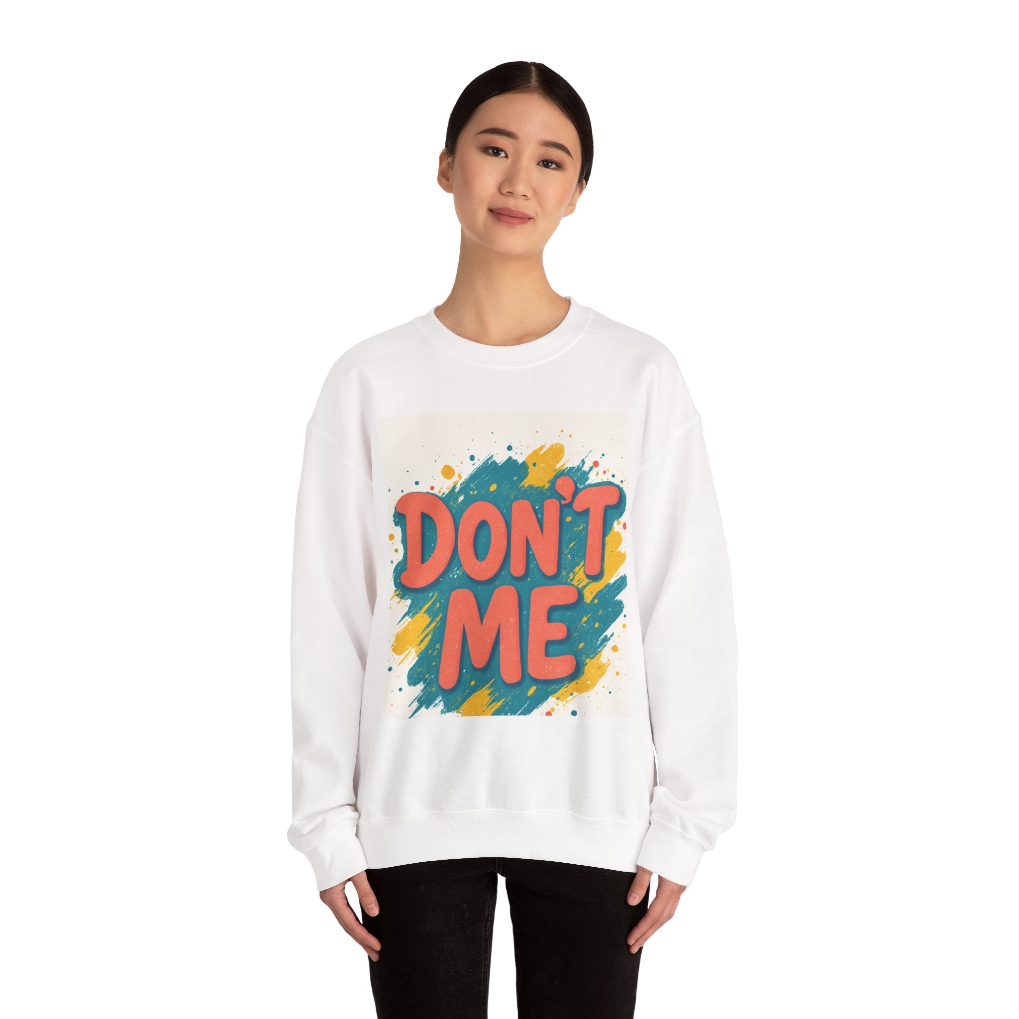 Crewneck Sweatshirt — "Don’t Me" Colorful Brushstroke Graphic
