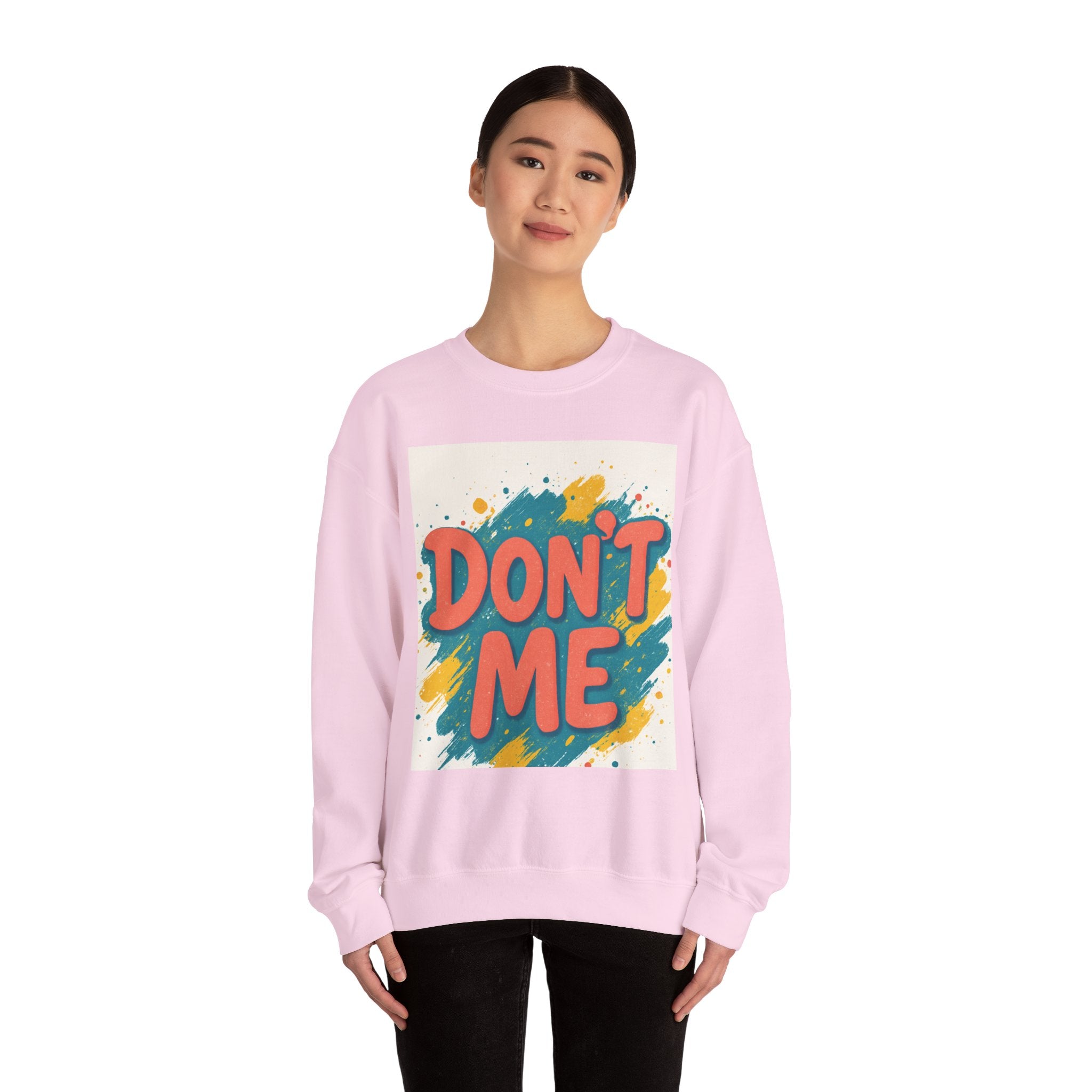Crewneck Sweatshirt — "Don’t Me" Colorful Brushstroke Graphic