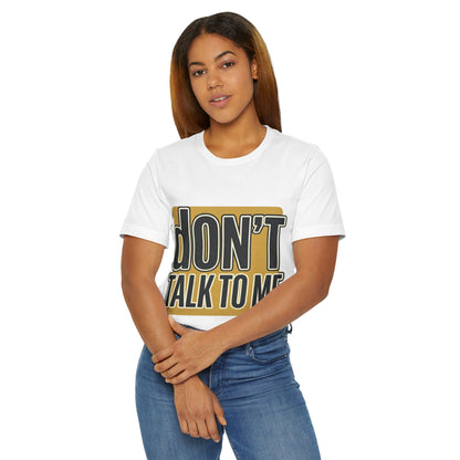 Don't Talk To Me T-Shirt — Bold Retro Statement Tee