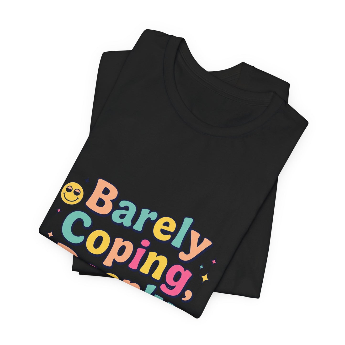 Barely Coping Deeply Iconic Tee | mental health humor, wellness sarcasm