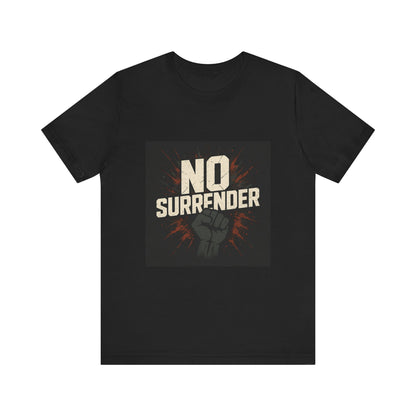 No Surrender T‑Shirt — Bold Fist Graphic Tee