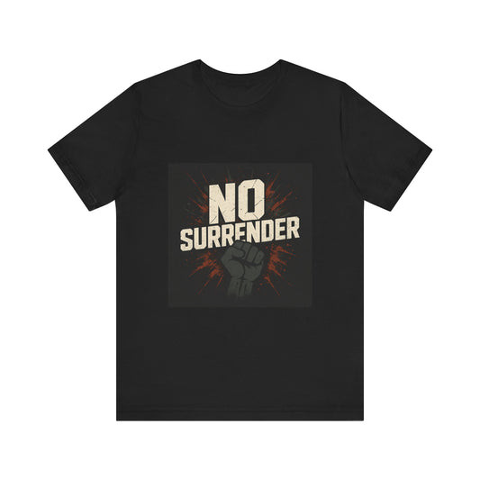 No Surrender T‑Shirt — Bold Fist Graphic Tee