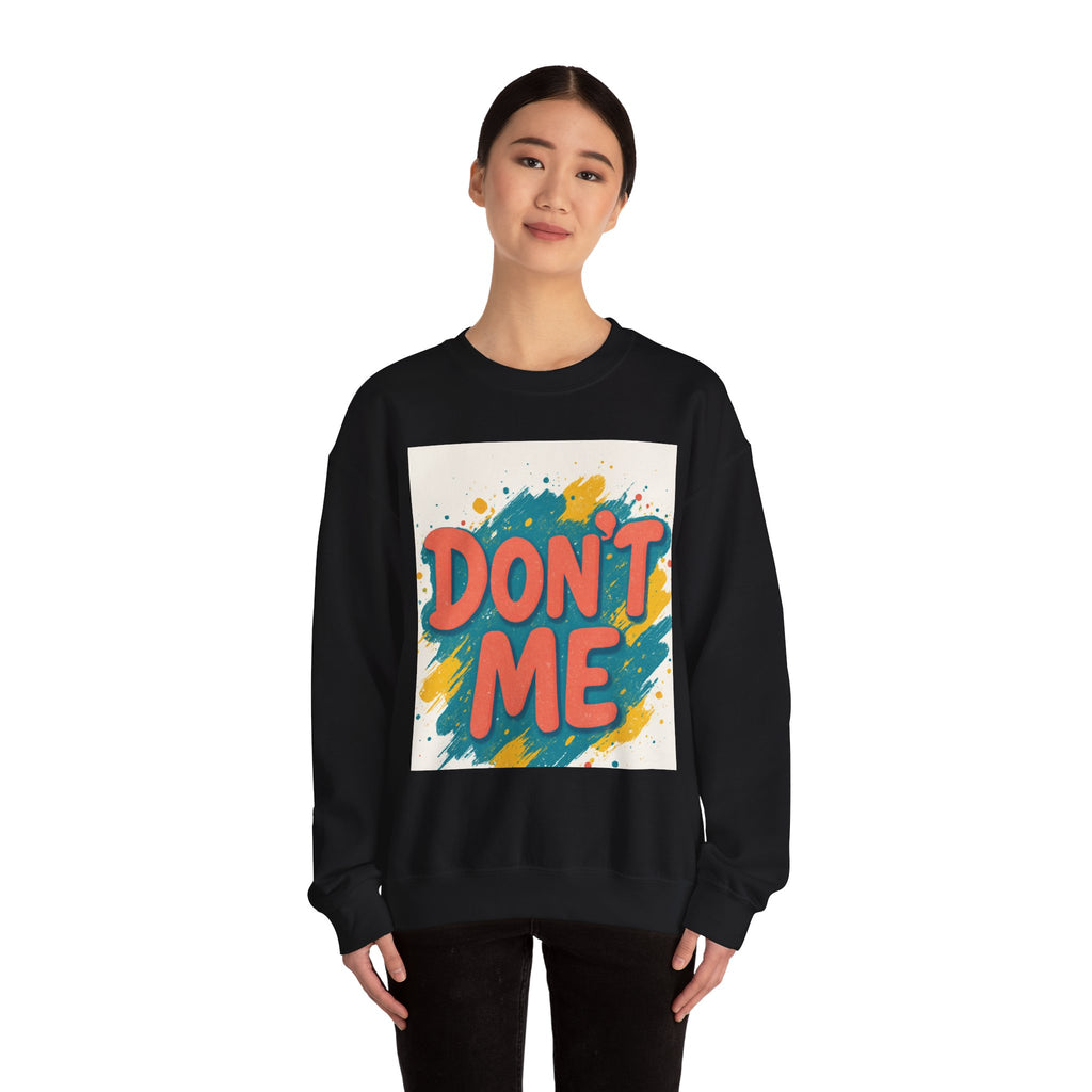Crewneck Sweatshirt — "Don’t Me" Colorful Brushstroke Graphic