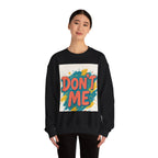 Crewneck Sweatshirt — "Don’t Me" Colorful Brushstroke Graphic