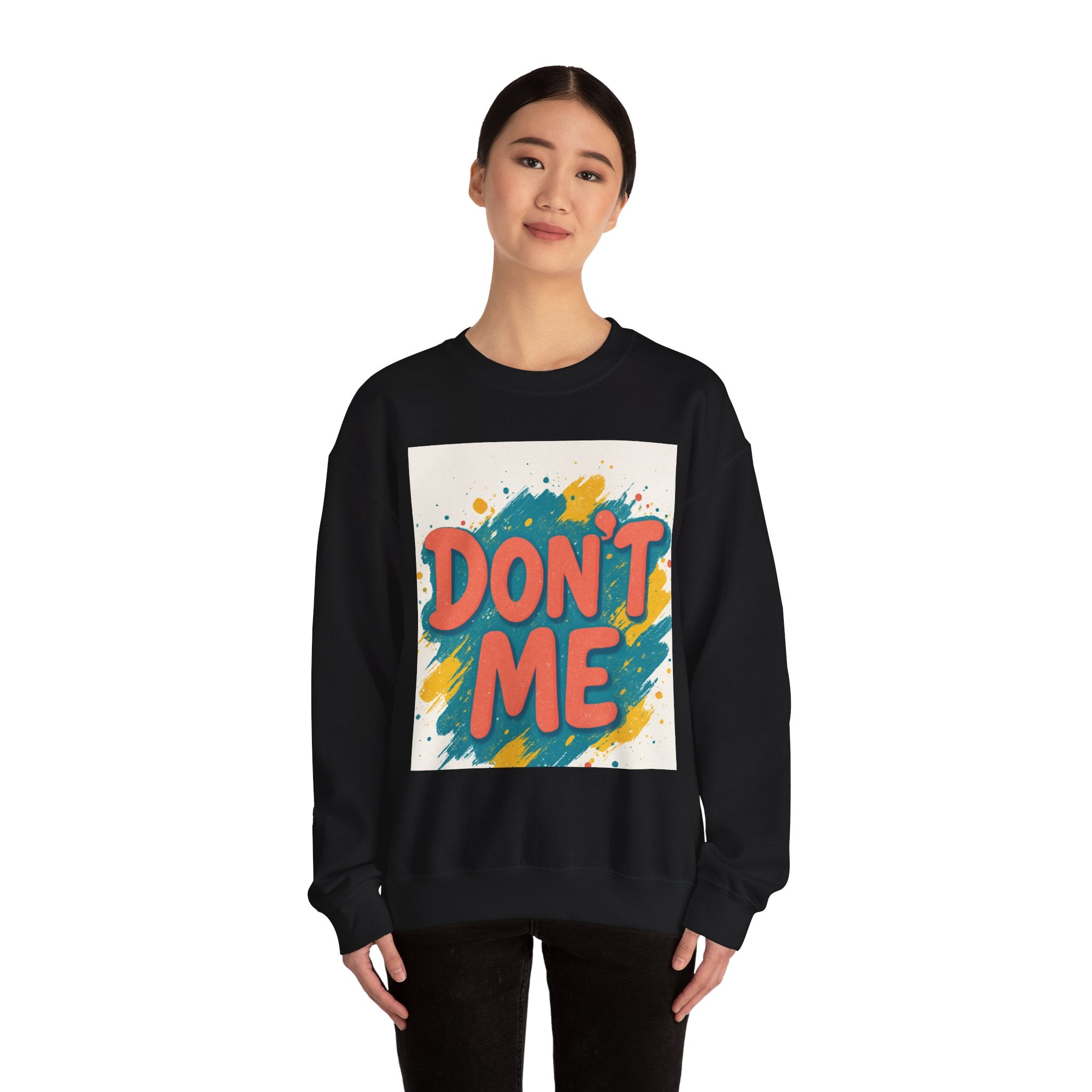 Crewneck Sweatshirt — "Don’t Me" Colorful Brushstroke Graphic