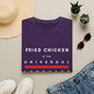 "Fried Chicken Is The Universal Language" White Text