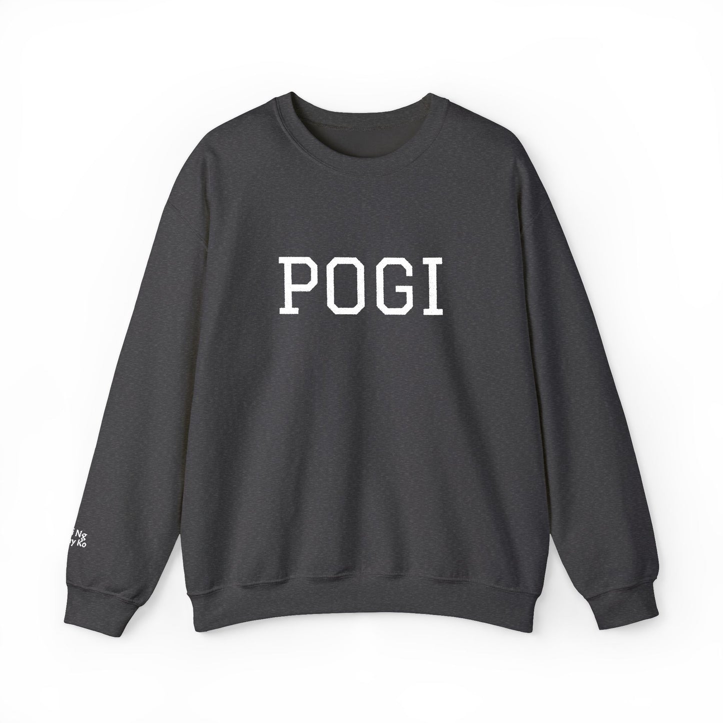 Embroidered POGI Sabi ng nanay ko Crewneck Sweatshirt — Bold Filipino Pride Pullover