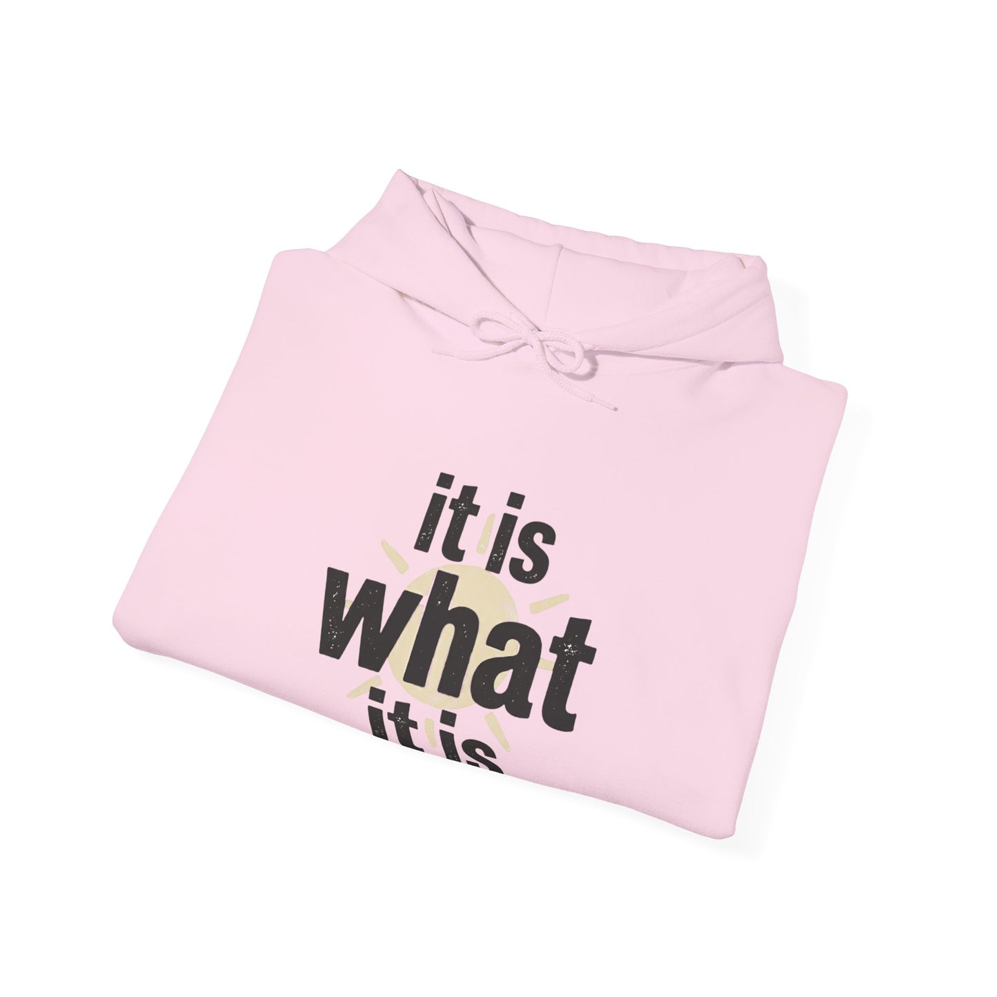 It Is What It Is Hoodie – Minimalist Neutral Statement Pullover