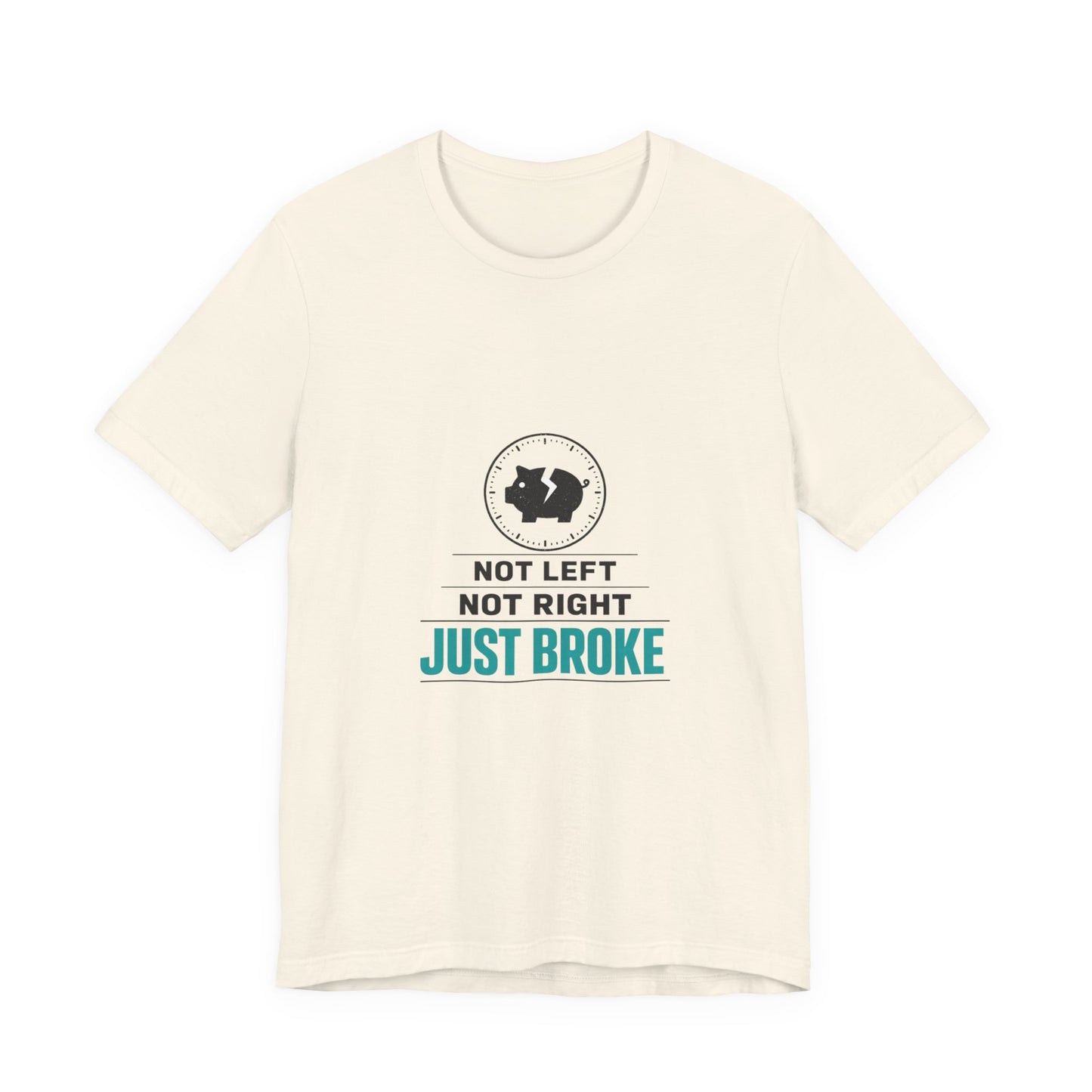 Just Broke Tee | cost of living crisis, budget humor, receipt aesthetic