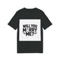 Will You Marry Me? Unisex Proposal T-Shirt