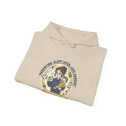 Parenting: Sleep Later, Love Harder Hoodie