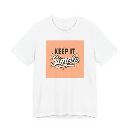 Keep It Simple T-Shirt — Minimalist Retro Graphic Tee