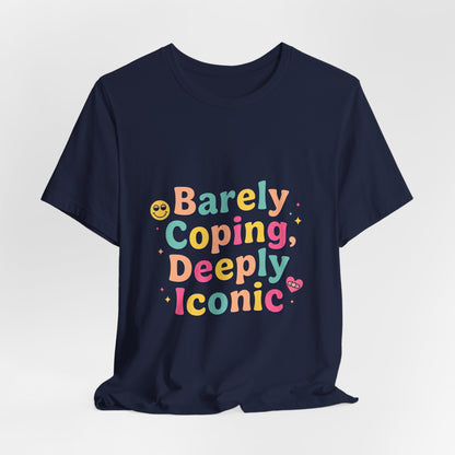 Barely Coping Deeply Iconic Tee | mental health humor, wellness sarcasm