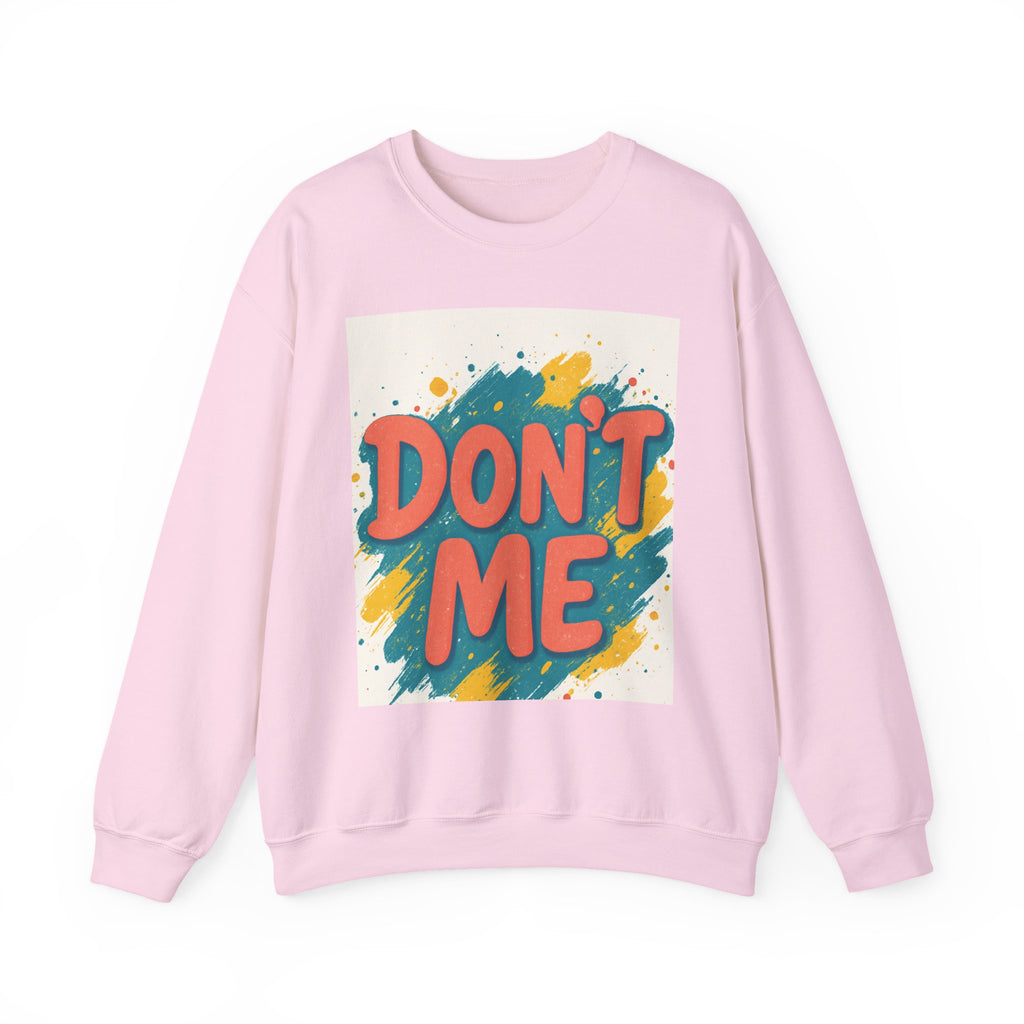 Crewneck Sweatshirt — "Don’t Me" Colorful Brushstroke Graphic