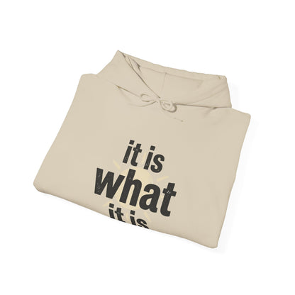 It Is What It Is Hoodie – Minimalist Neutral Statement Pullover