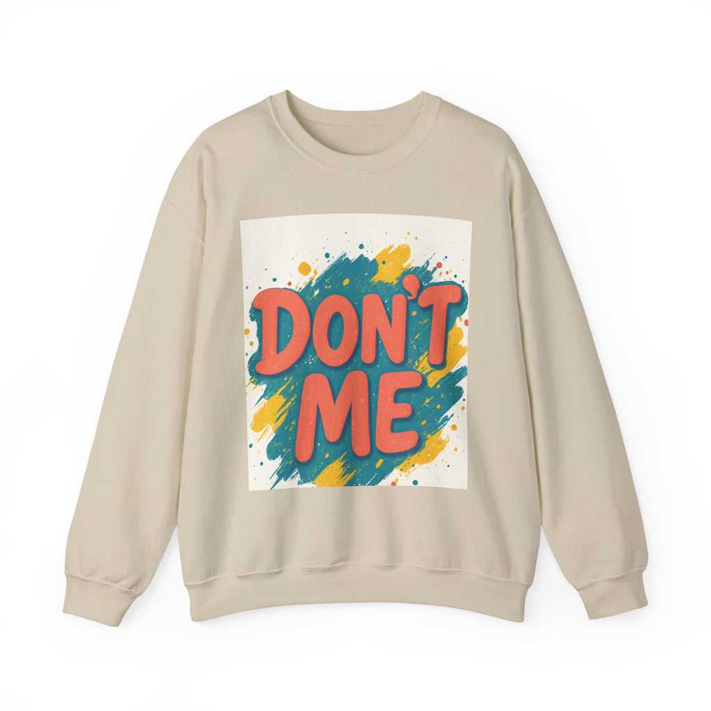 Crewneck Sweatshirt — "Don’t Me" Colorful Brushstroke Graphic