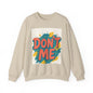 Crewneck Sweatshirt — "Don’t Me" Colorful Brushstroke Graphic