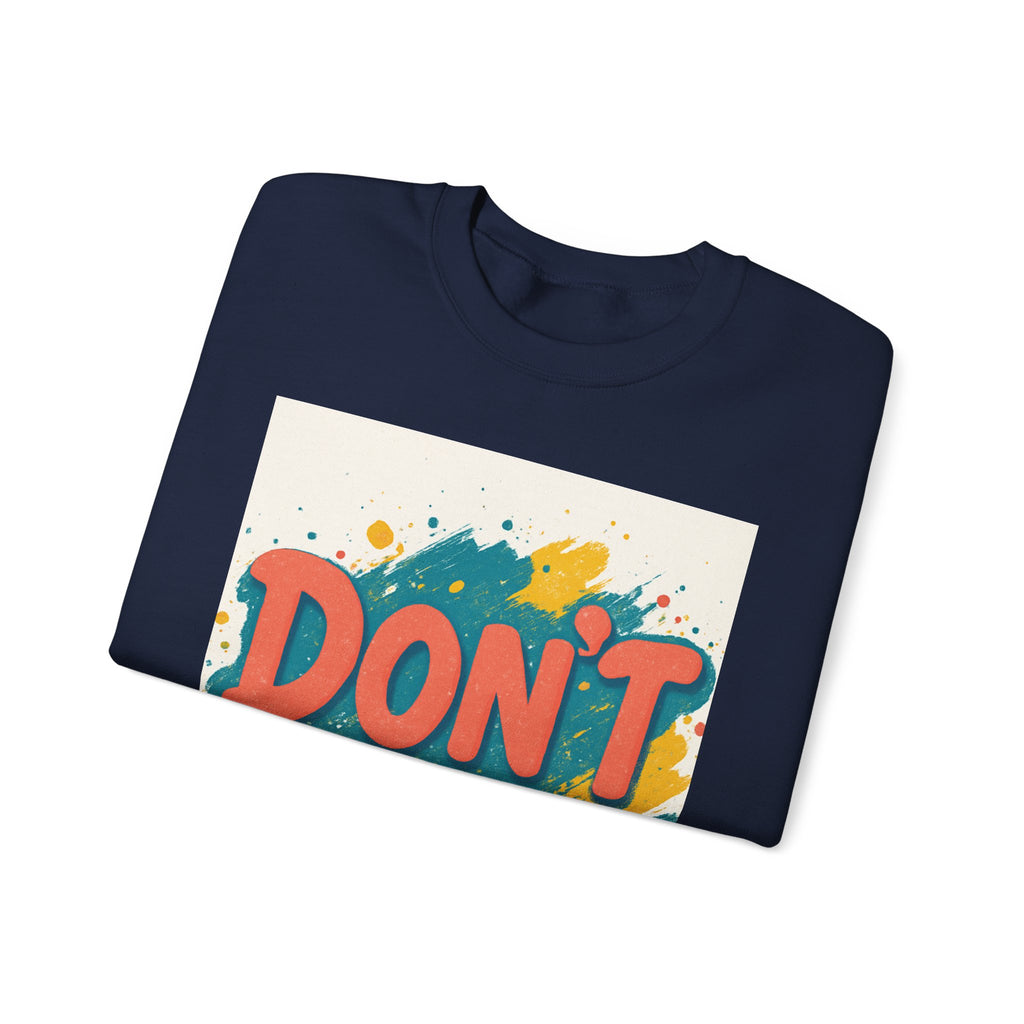 Crewneck Sweatshirt — "Don’t Me" Colorful Brushstroke Graphic