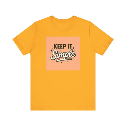 Keep It Simple T-Shirt — Minimalist Retro Graphic Tee