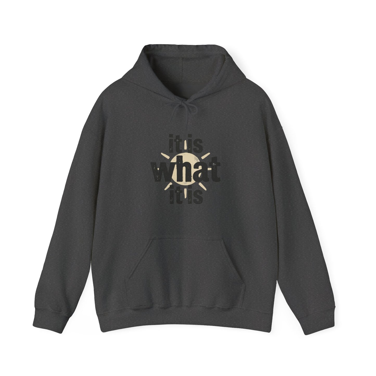 It Is What It Is Hoodie – Minimalist Neutral Statement Pullover
