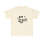 Keep It Simple T-Shirt — Minimalist Inspirational Casual Tee