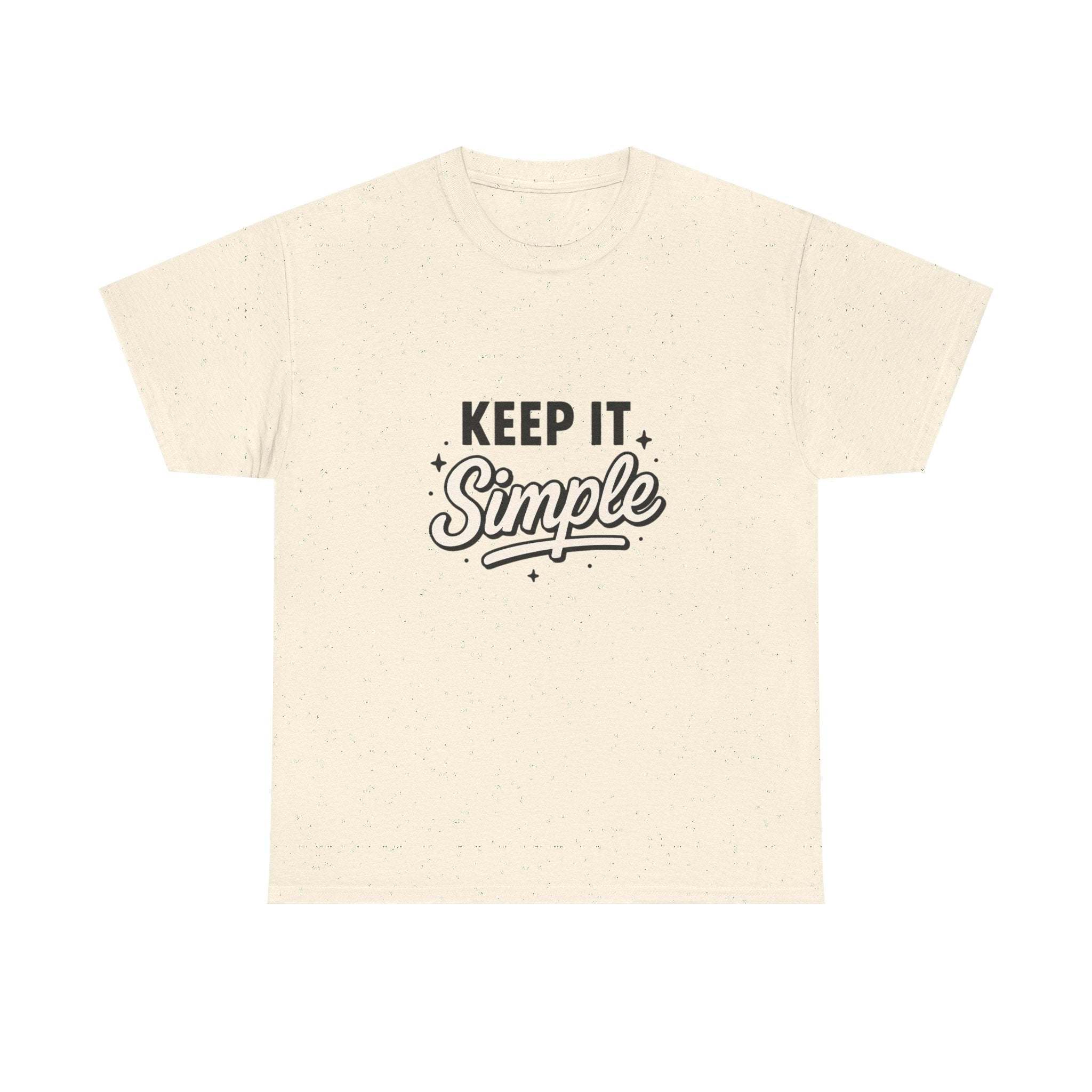 Keep It Simple T-Shirt — Minimalist Inspirational Casual Tee