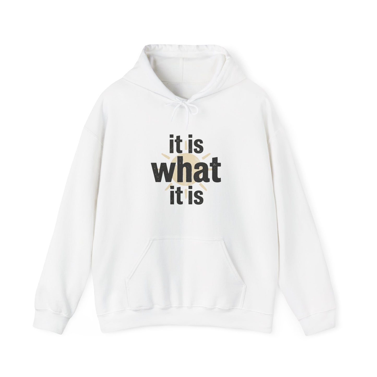 It Is What It Is Hoodie – Minimalist Neutral Statement Pullover
