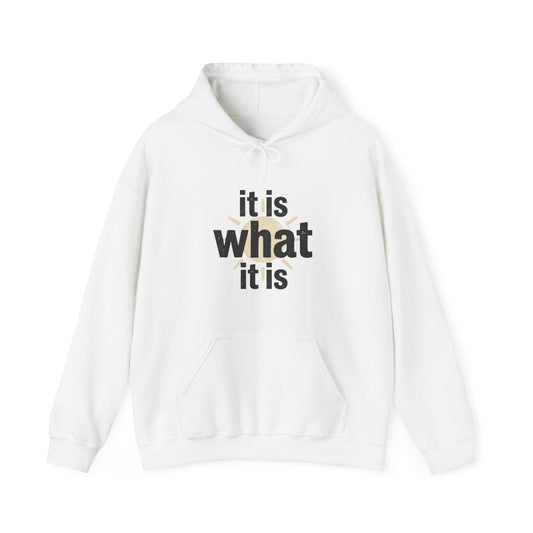 It Is What It Is Hoodie – Minimalist Neutral Statement Pullover