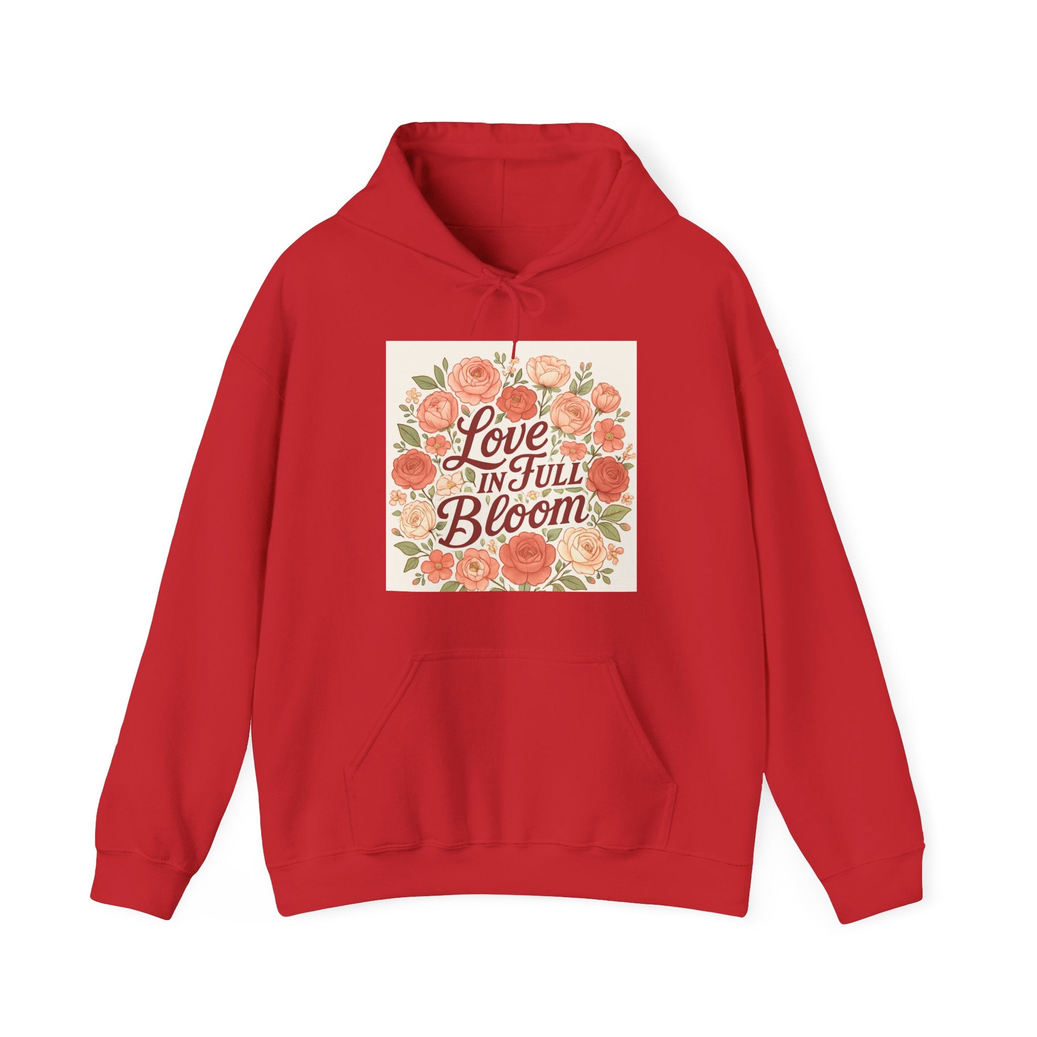 Love in Full Bloom Hoodie — Floral Inspirational Sweatshirt