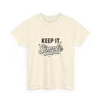 Keep It Simple T-Shirt — Minimalist Inspirational Casual Tee