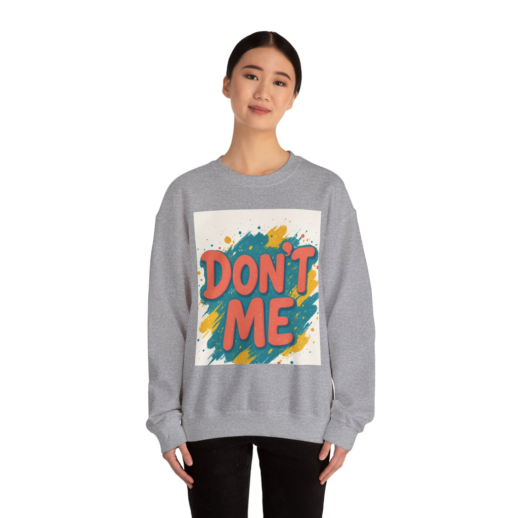 Crewneck Sweatshirt — "Don’t Me" Colorful Brushstroke Graphic