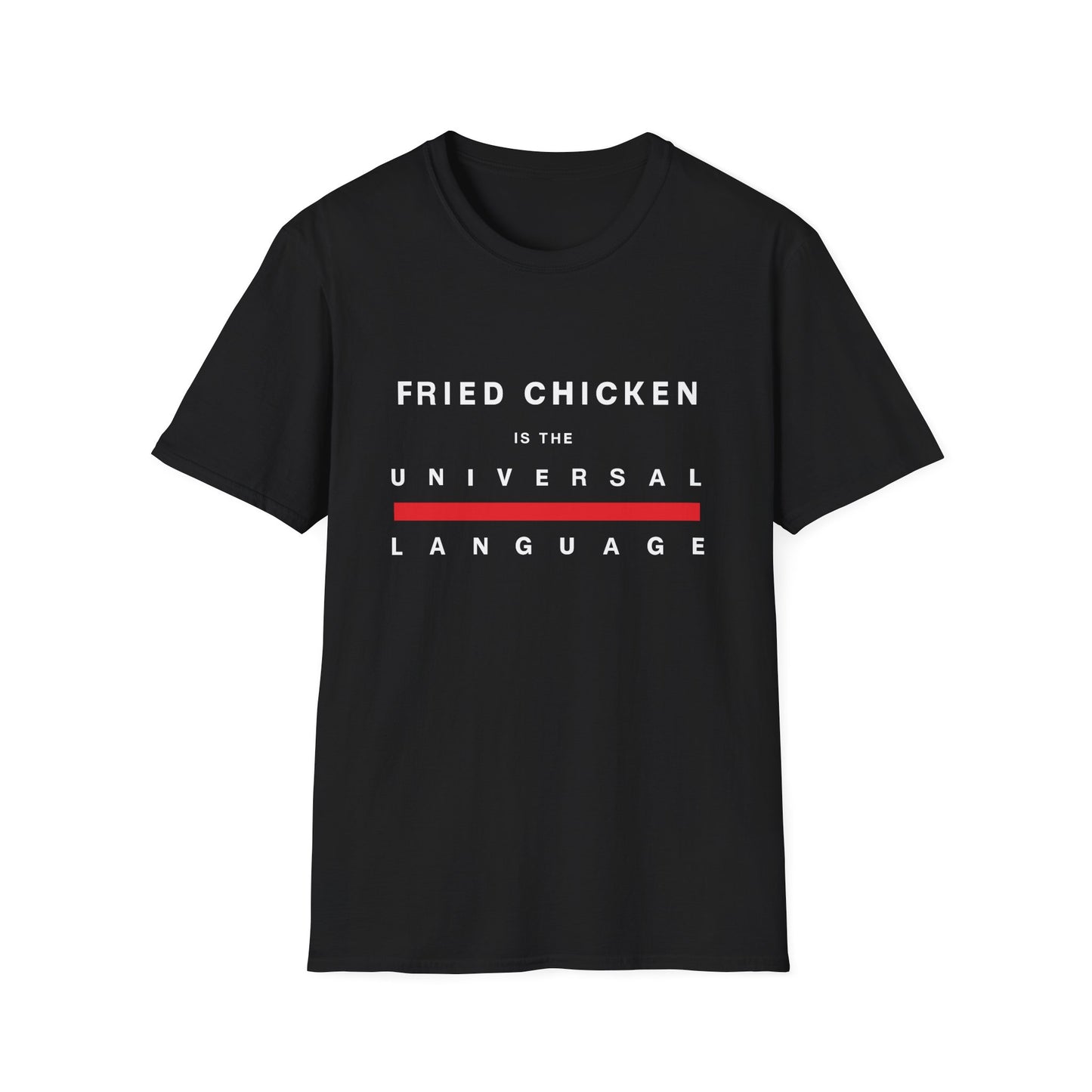 "Fried Chicken Is The Universal Language" White Text