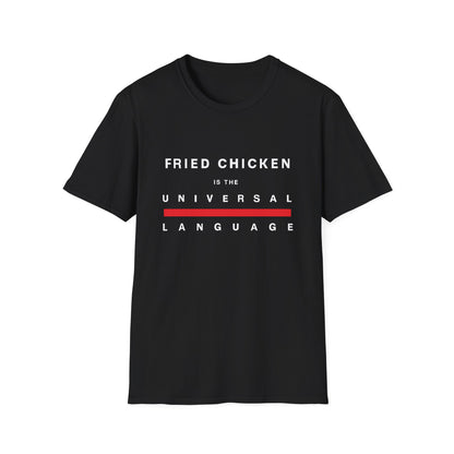 "Fried Chicken Is The Universal Language" White Text